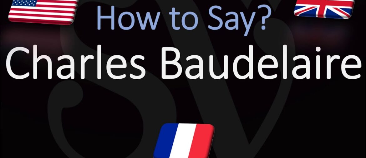How to Pronounce Charles Baudelaire? (CORRECTLY) English & French Pronunciation How to Pronounce Charles Baudelaire? (CORRECTLY) English & French Pronunciation