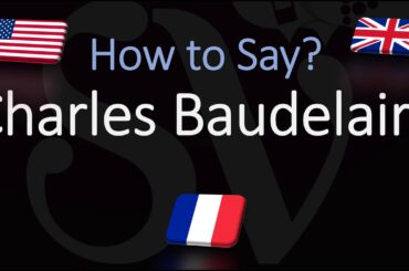 How to Pronounce Charles Baudelaire? (CORRECTLY) English & French Pronunciation