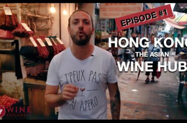 HONG KONG, THE ASIAN WINE HUB | WINE EXPLORERS