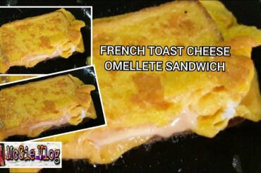 FRENCH TOAST CHEESE OMELLETE SANDWICH | QUICK AND EASY RECIPE