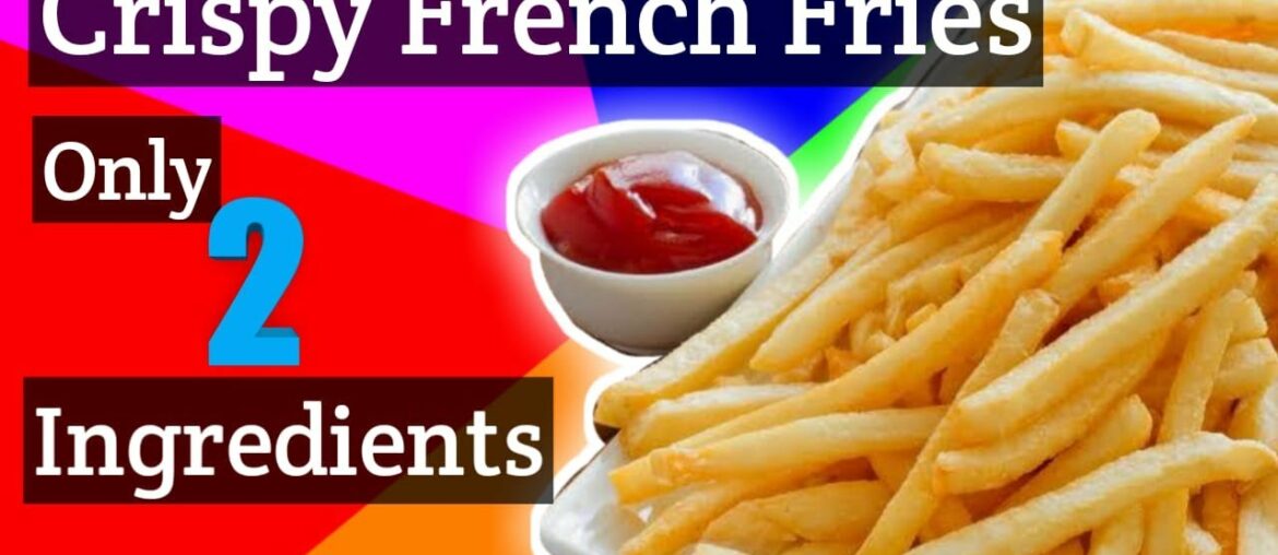Crispy French Fries Recipe | How to Make Easy And Quick French Fries