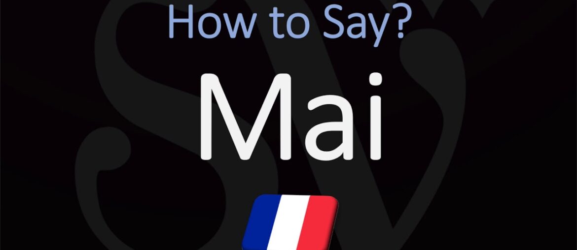 How to Say May in French? | Pronounce Mai | Native Speaker How to Say May in French? | Pronounce Mai | Native Speaker