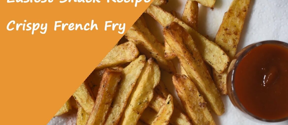 How to Cook Crispy French Fries at Home - Easiest Snacks Recipe