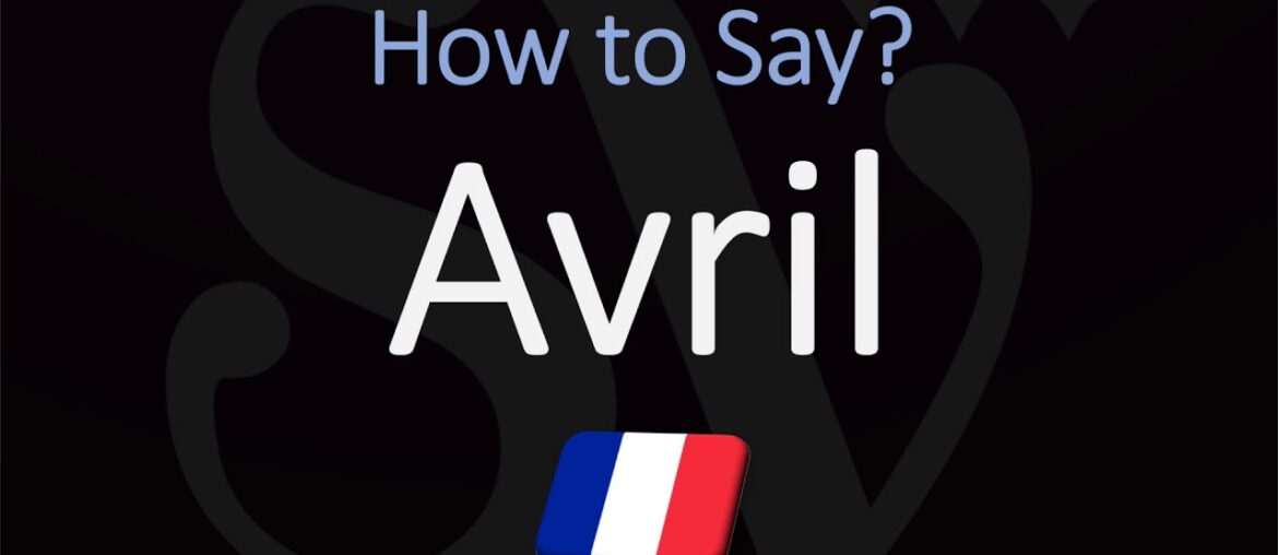 How to Say April in French? | Pronounce Avril | Native Speaker