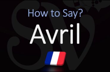 How to Say April in French? | Pronounce Avril | Native Speaker