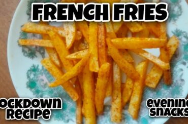 FRENCH FRIES | EASY RECIPE | EVENING SNACKS | LOCKDOWN RECIPE