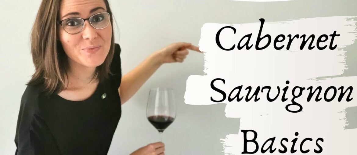 WHAT IS CABERNET SAUVIGNON? Basics introduction to the regions, characteristics and food pairings WHAT IS CABERNET SAUVIGNON? Basics introduction to the regions, characteristics and food pairings