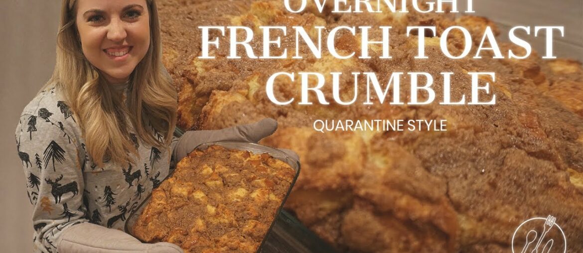 Overnight French Toast Crumble | Quarantine Style – In My Pajamas Overnight French Toast Crumble | Quarantine Style – In My Pajamas