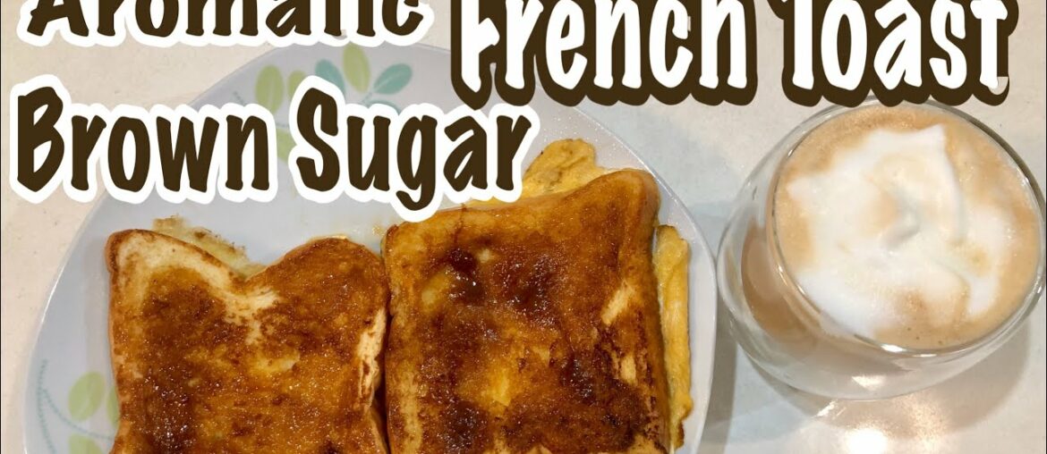 Easy French Toast Recipe | French Toast with Brown Sugar  | Easy French Toast Recipe|Must Try Recipe