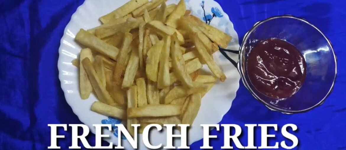 Kolkata Quarantine Recipes : FRENCH FRIES Kolkata Quarantine Recipes : FRENCH FRIES