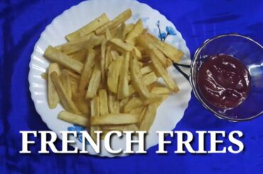 Kolkata Quarantine Recipes : FRENCH FRIES