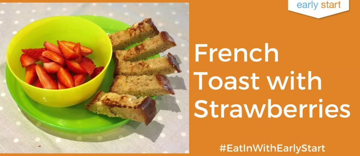 Weaning Recipe- French Toast with Strawberries