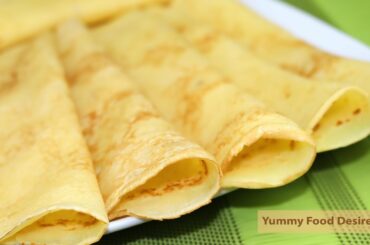 How to make Crepes | French Crêpes Recipe by Yummy Food Desires