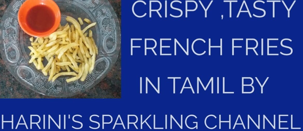 FRENCH FRIES RECIPE IN TAMIL/HOW TO MAKE FRENCH FRIES AT HOME?