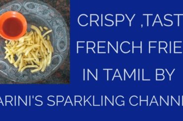 FRENCH FRIES RECIPE IN TAMIL/HOW TO MAKE FRENCH FRIES AT HOME?