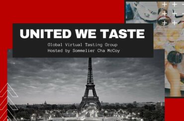 UNITED WE TASTE: Session 7 Forever France  - French Virtual Wine Tasting #UnitedWeTaste
