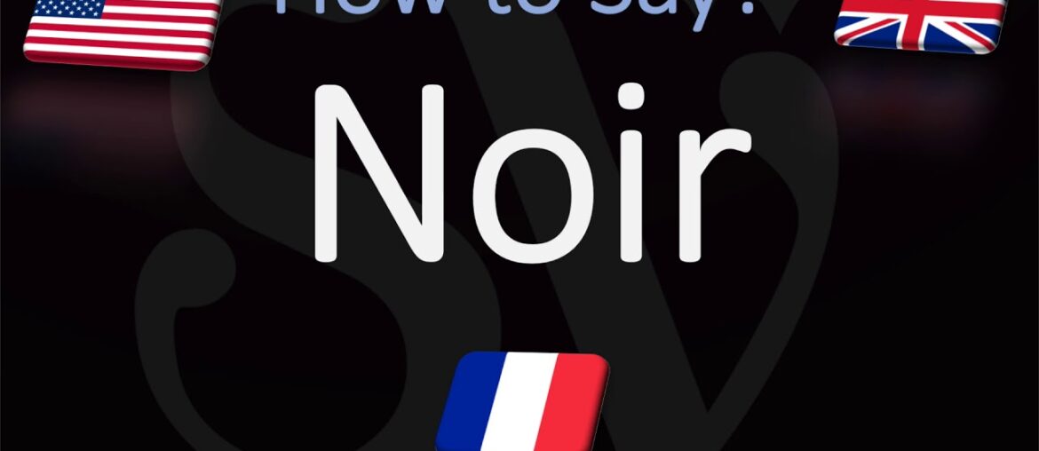 How to Say Black in French? Color Pronunciation | How to Pronounce Noir How to Say Black in French? Color Pronunciation | How to Pronounce Noir