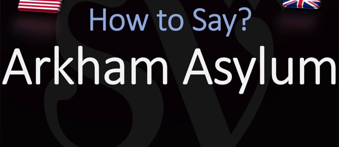 How to Pronounce Arkham Asylum? (CORRECTLY) How to Pronounce Arkham Asylum? (CORRECTLY)
