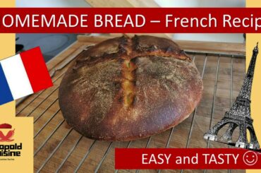 Homemade BREAD. French Recipe. EASY and TASTY. English version.