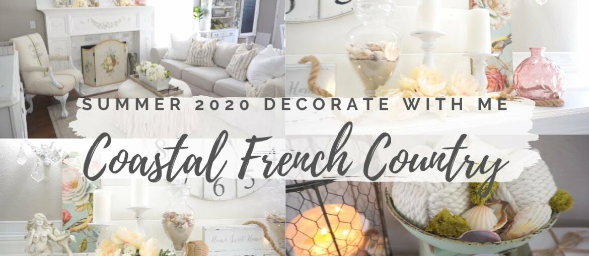 ✨NEW! 🌊SUMMER 2020 | CLEAN + DECORATE WITH ME | COASTAL FARMHOUSE | FRENCH COUNTRY  | MONICA ROSE