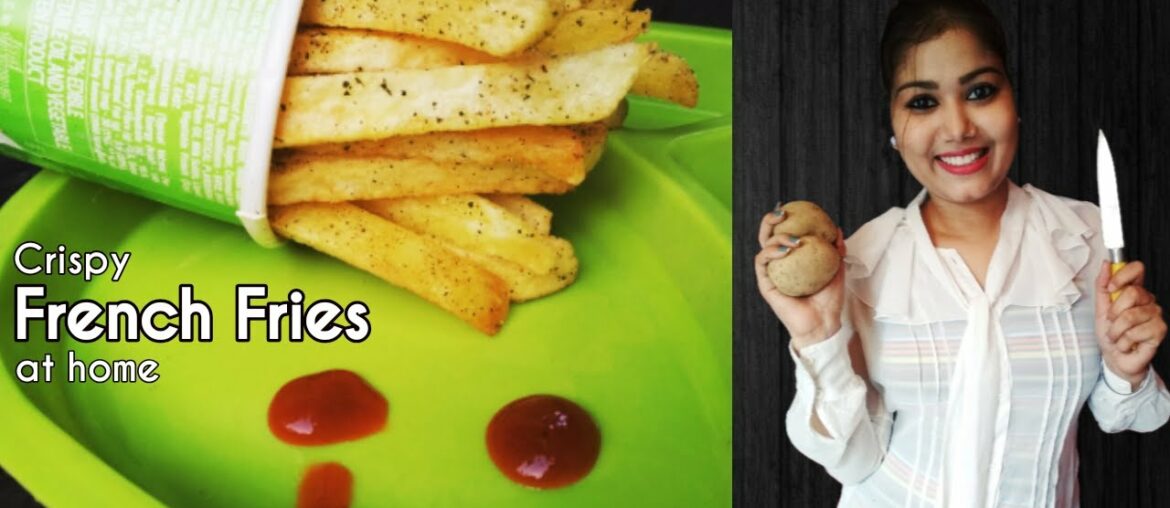 Crispy French Fries Recipe at home | How to make french fries like restaurants| फ्रेंच फ्राइज रेसिपी Crispy French Fries Recipe at home | How to make french fries like restaurants| फ्रेंच फ्राइज रेसिपी