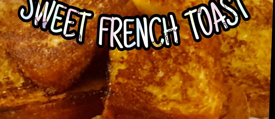 How to Make French Toast || Classic Quick and Easy Recipe ||Sweet French Toast ||