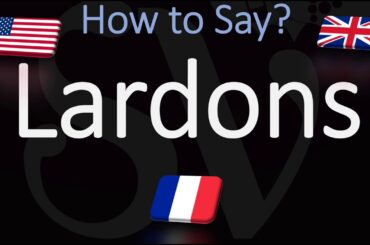 How to Pronounce Lardons? (CORRECTLY) English, American, French Pronunciation