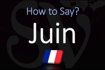 How to Say June in French? | Pronounce Juin | Native Speaker