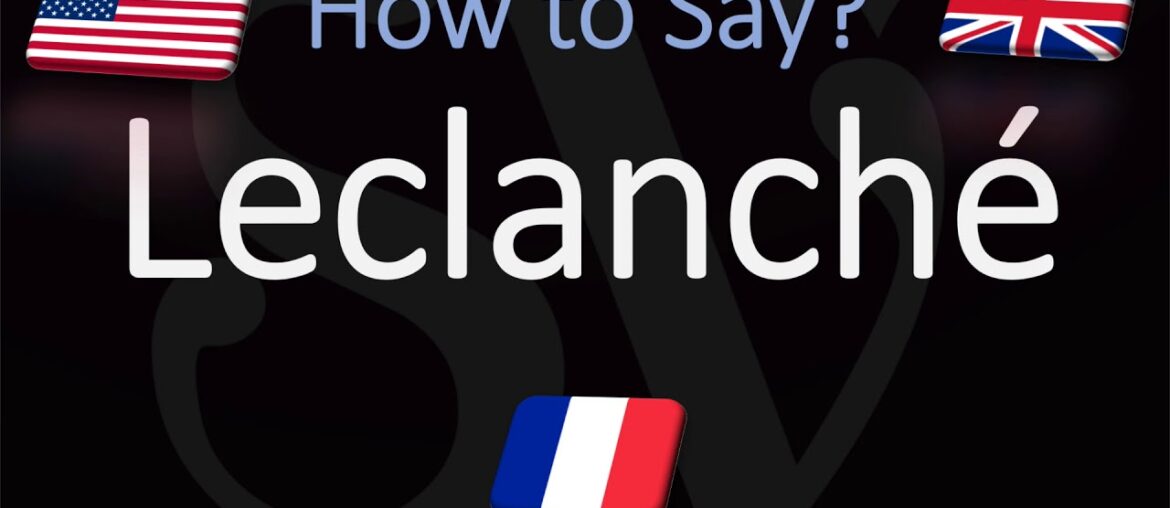 How to Pronounce Leclanché? (CORRECTLY) Swiss French Pronunciation How to Pronounce Leclanché? (CORRECTLY) Swiss French Pronunciation