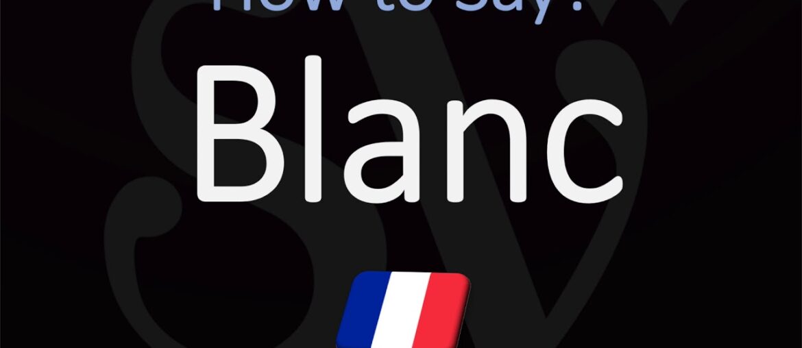 How to Say White in French? Color Pronunciation | How to Pronounce Blanc