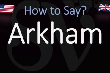 How to Pronounce Arkham? (CORRECTLY)