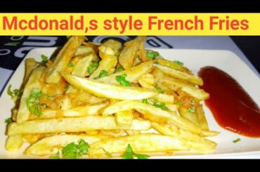 How to make crispy french fries at home,french fries recipe,Mcdonald style french fries