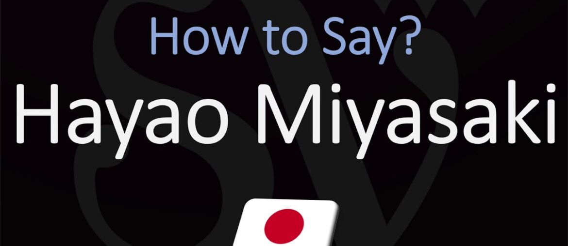 How to Pronounce Hayao Miyasaki? (CORRECTLY)