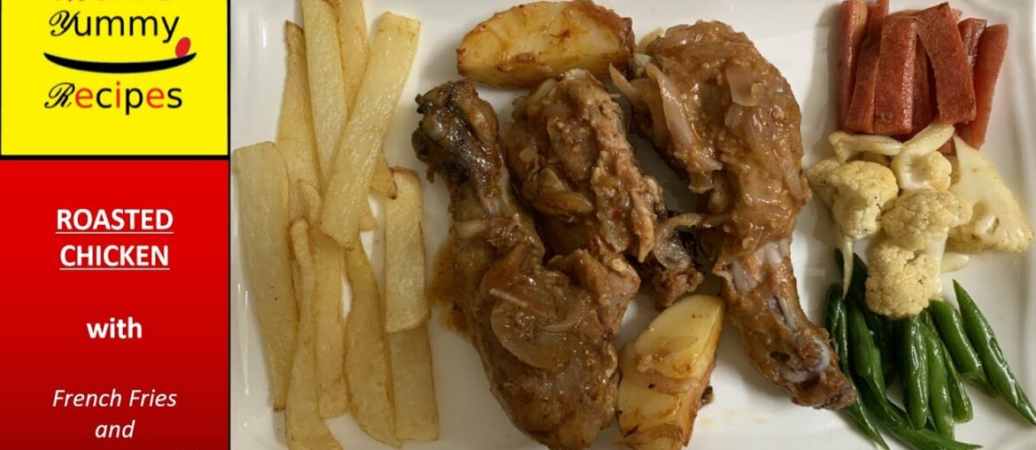 Easy Dinner Recipes with Chicken / Roast Chicken with Sauteed Vegetables and French Fries Easy Dinner Recipes with Chicken / Roast Chicken with Sauteed Vegetables and French Fries