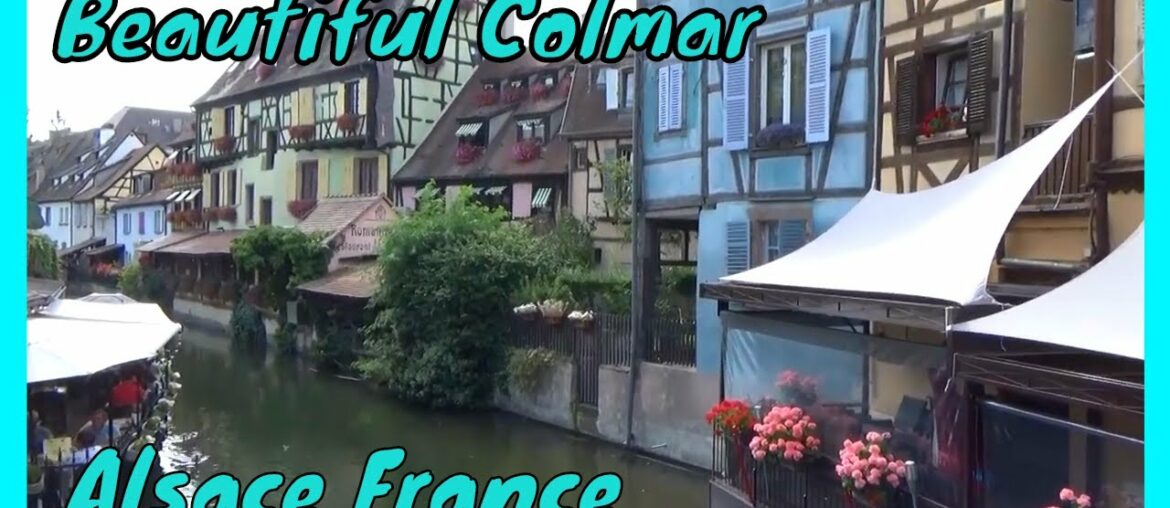 Visit to beautiful COLMAR – Holiday to ALSACE FRANCE 2019 – Part 6 Visit to beautiful COLMAR - Holiday to ALSACE FRANCE 2019 - Part 6