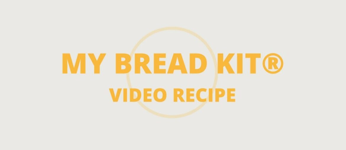 My Bread Kit - 2020 Walk-Through Recipe - Organic French Country