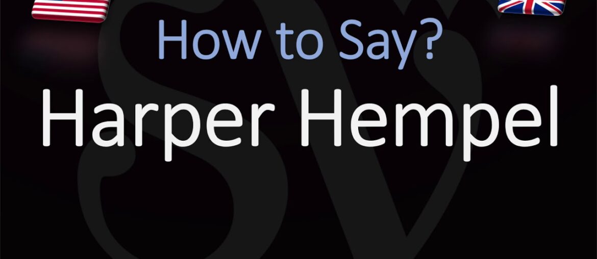 How to Pronounce Harper Hempel? (CORRECTLY) How to Pronounce Harper Hempel? (CORRECTLY)