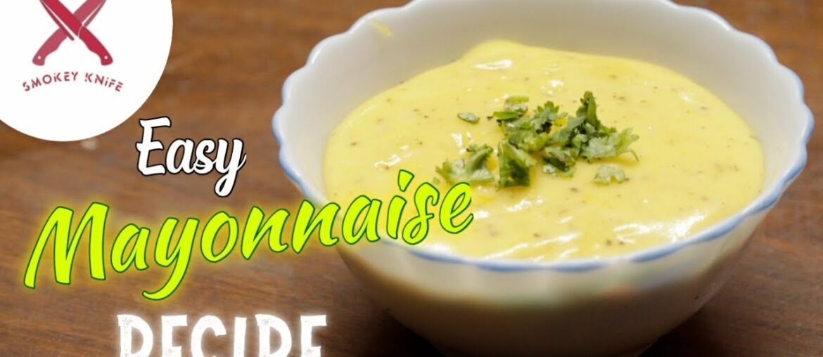 Easy Mayonnaise Recipe | How to make Perfect French Mayonnaise | Homemade Classic Mayonnaise Sauce