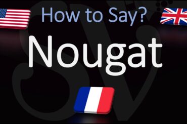 How to Pronounce Nougat (CORRECTLY)