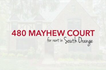 Chu Baldwin Homes Presents 480 Mayhew Court, South Orange RENTED!