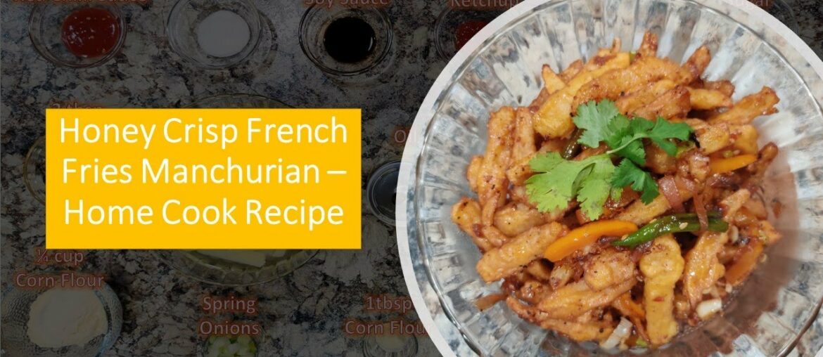 Honey Crisp French Fries Manchurian Lock-down Recipe | Restaurant Style Starter/Appetizer