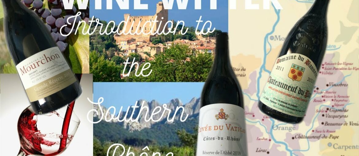 Introduction to Southern Rhône WINE WITTER Introduction to Southern Rhône WINE WITTER