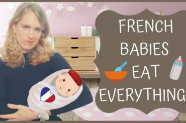 French Parenting Tips I 5 Key Insights to Raising Babies that Sleep and Eat Anything