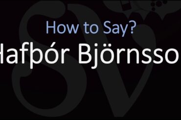 How to Pronounce Hafthór Júlíus Björnsson? (CORRECTLY)