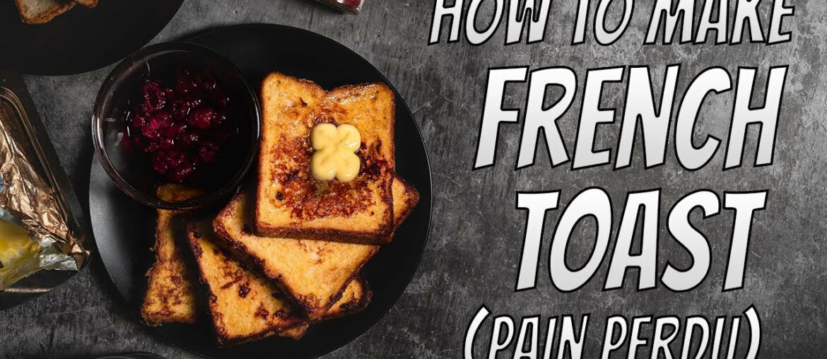 How To Make French Toast l Classic Quick And Easy Recipe You MUST Know For A Delicious Brunch