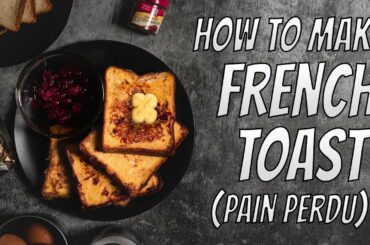 How To Make French Toast l Classic Quick And Easy Recipe You MUST Know For A Delicious Brunch