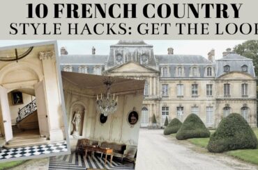 10 French Country STYLING HACKS:: Ideas to STEAL for your HOME