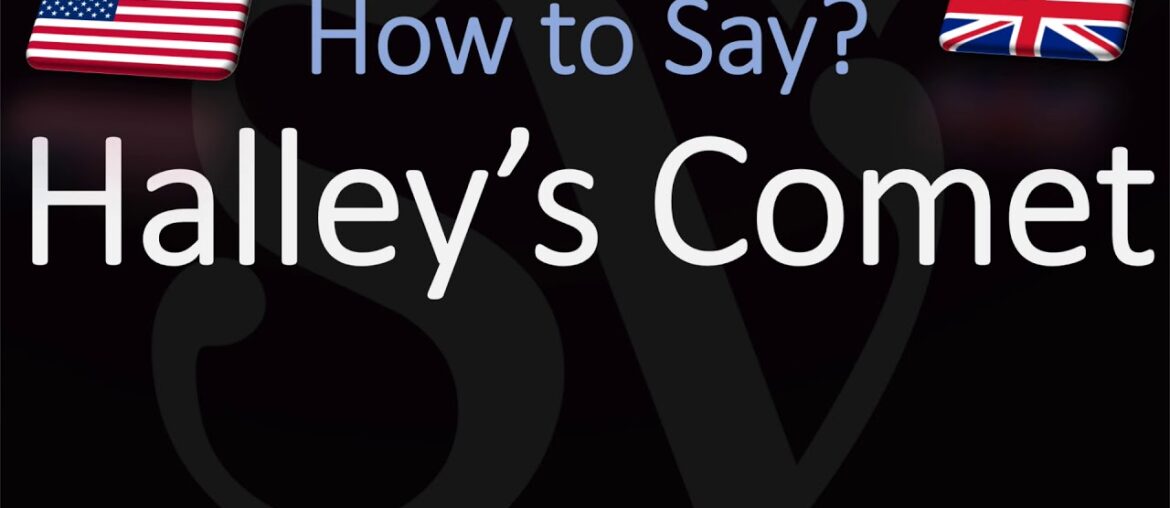 How to Pronounce Halley’s Comet? (CORRECTLY)