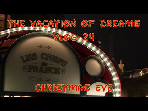 The Vacation of Dreams – Vlog 24 – Christmas Eve | AK | Epcot | Chefs de France The Vacation of Dreams - Vlog 24 - Christmas Eve | AK | Epcot | Chefs de France