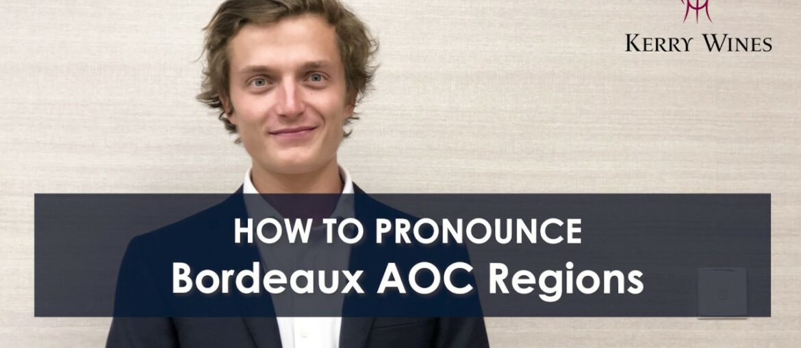 How to Pronounce Bordeaux AOC Regions – by Kerry Wines How to Pronounce Bordeaux AOC Regions - by Kerry Wines